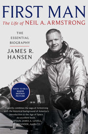 First Man The Life Of Neil Armstrong By Hansen, James