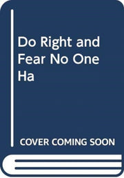 Do Right & Fear No One