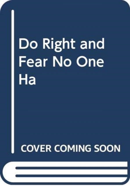 Do Right & Fear No One