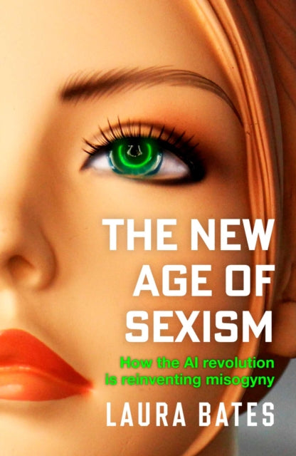 New Age Of Sexism By Bates, Laura