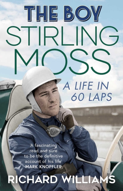 Boy Stirling Moss A Life In 60 Laps