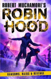 Robin Hood Ransom Raids & Revenge By Muchamore, Robert