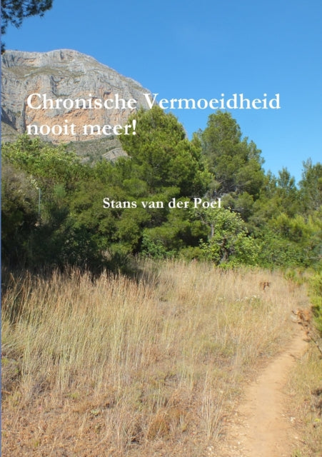 Chronische Vermoeidheid Nooit Meer! By Van Der Poel, Stans
