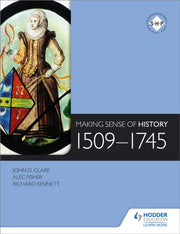 Making Sense Of History 1509-1745