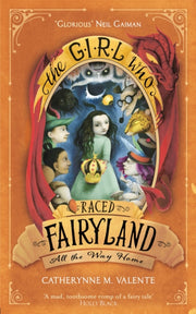 Girl Who Raced Fairyland All/way Home By Valente, Catherynne