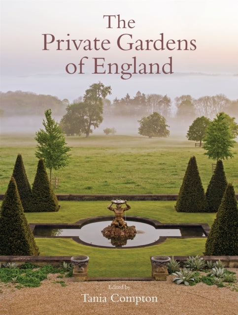 Private Gardens Of England By Compton, Tania (ed)
