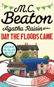Agatha Raisin & The Day The Floods Came By Beaton, M C
