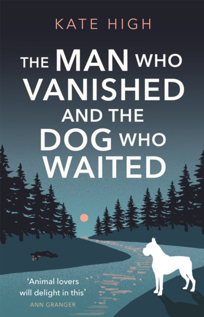 Man Who Vanished & The Dog Who Waited By High, Kate