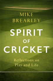 Spirit Of Cricket By Brearley, Mike