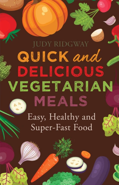 Quick & Delicious Vegetarian Meals