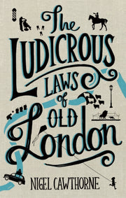 Ludicrous Laws Of Old London
