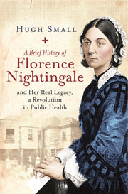 Brief History Of Florence Nightingale By Small, Hugh