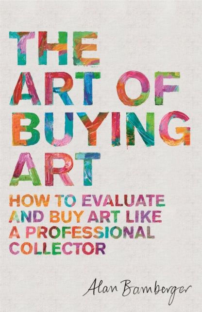 Art Of Buying Art By Bamberger, Alan