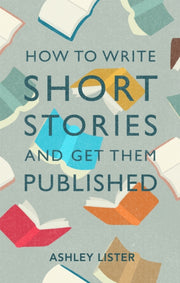 How To Write Short Stories/get Them Publ