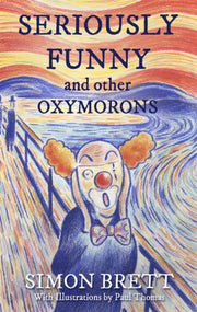 Seriously Funny & Other Oxymorons
