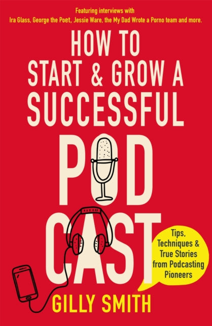 How To Start & Grow A Successful Podcast