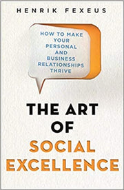 Art Of Social Excellence By Fexeus, Henrik