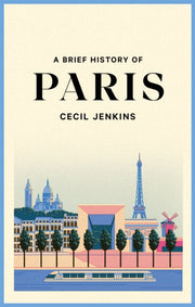 Brief History Of Paris By Jenkins, Cecil