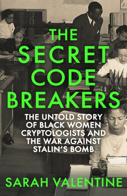 The Black Cryptologists By Sarah Valentine