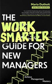 Work Smarter Guide For New Managers