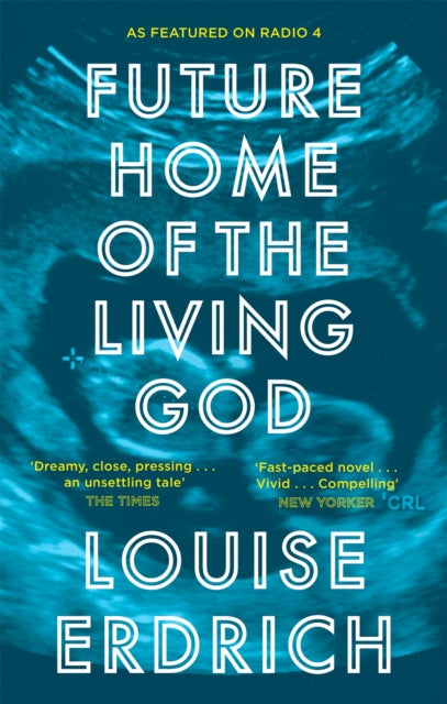Future Home Of The Living God By Erdrich, Louise