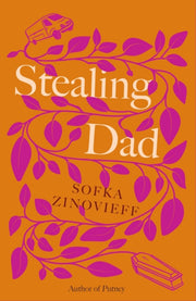 Stealing Dad By Sofka Zinovieff