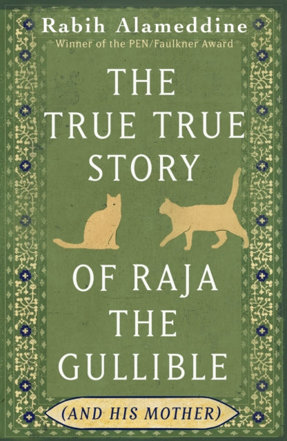 True True Story Of Raja The Gullible By Alameddine, Rabih