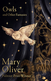 Owls & Other Fantasies By Oliver, Mary