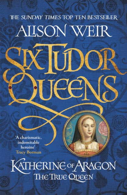 Katherine Of Aragon The True Queen By Weir, Alison