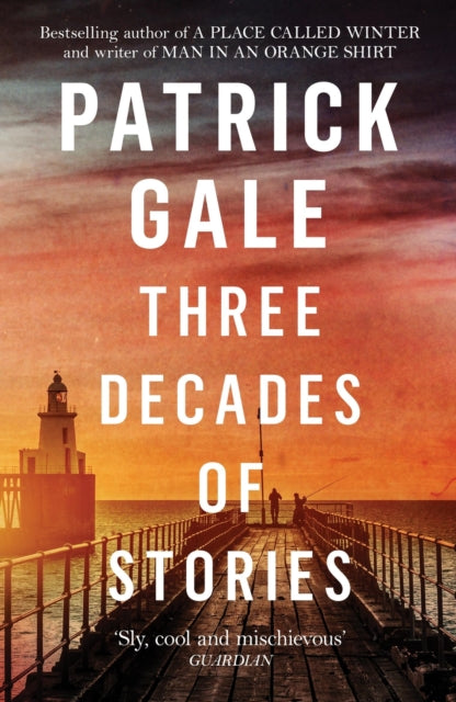 Three Decades Of Stories By Gale, Patrick
