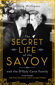 Secret Life Of The Savoy By Williams, Olivia
