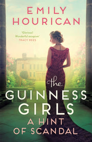 Guinness Girls   A Hint Of Scandal By Emily Hourican