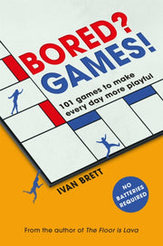 Bored? Games 101 Games To Make Every Day By Brett, Ivan