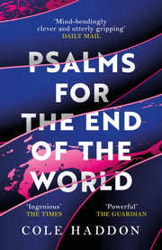 Psalms For The End Of The World By Haddon, Cole