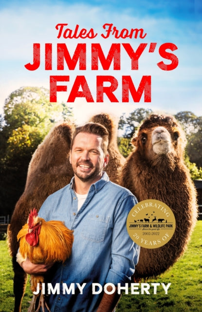 Tales From Jimmy's Farm: A Heartwarming Celebration Of Nature The Changing Seasons And A Hugely Popular Wildlife Park By Doherty, Jimmy