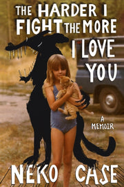 Harder I Fight The More I Love You By Case, Neko