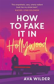 How To Fake It In Hollywood