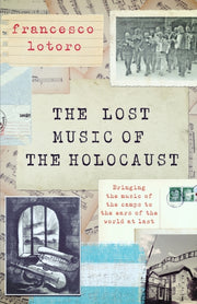 Lost Music Of The Holocaust By Lotoro, Francesco