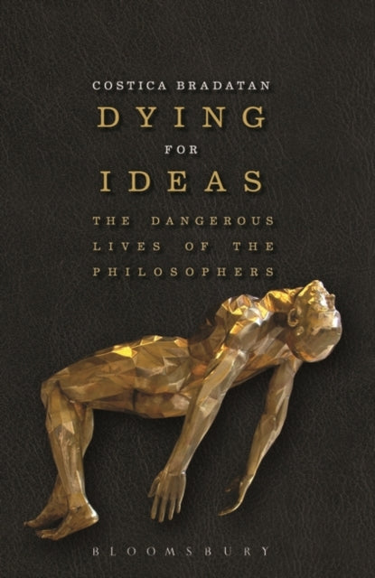 Dying For Ideas By Bradatan, Costica