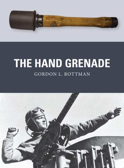 Hand Grenade By Rottman, Gordon L