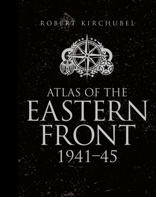 Atlas Of The Eastern Front 1941-45
