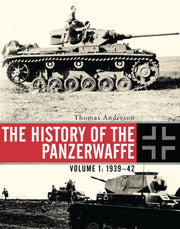 History Of The Panzerwaffe Vol 1 1939-43