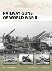 Railway Guns Of World War Ii By Zaloga, Steven J