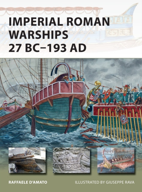 Imperial Roman Warships 27bc - 193ad By D'amato, Raffaele