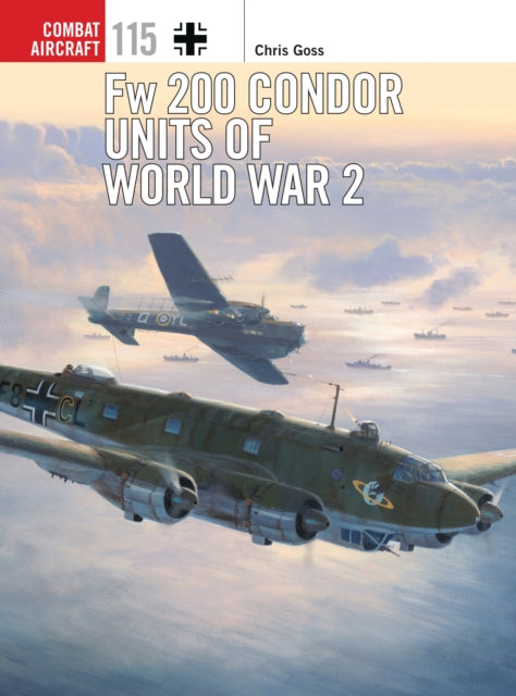 Fw 200 Condor Units Of World War 2 By Goss, Chris