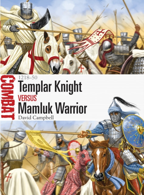 Templar Knight Vs Mamluk Warrior 1218-50 By Cambpell, David