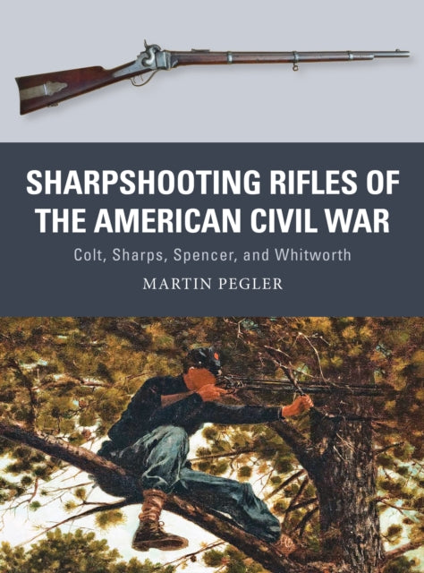 Sharpshooting Rifles Of American Civil By Pegler, Martin