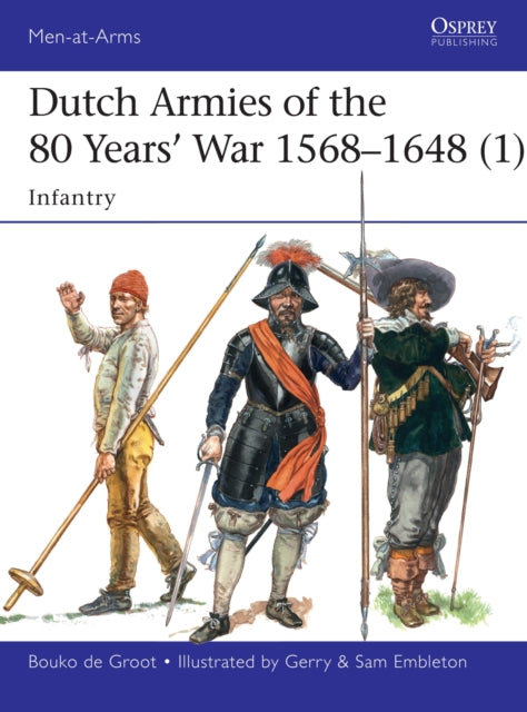 Dutch Armies Of 80 Years War 1568-1648