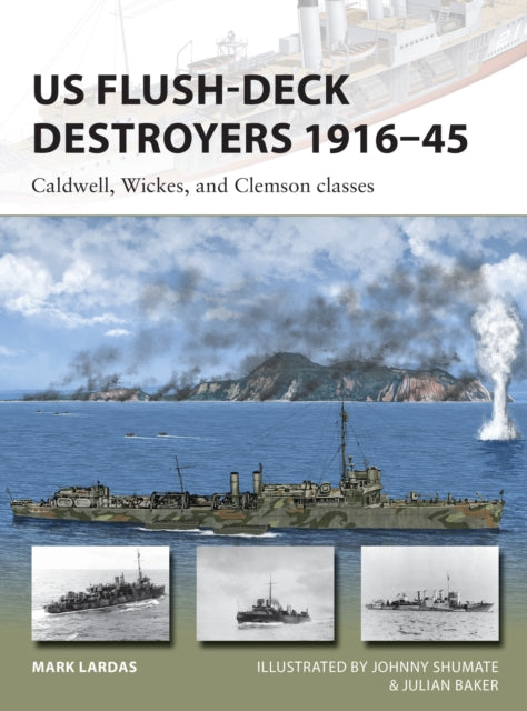 Us Flush Deck Destroyers 1916-45 By Lardas, Mark