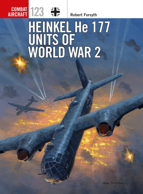 Heinkel He 177 Units Of World War 2 By Forsyth,  Robert